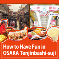 How to Have Fun in Osaka Tenjinbashi-suji Shotengai