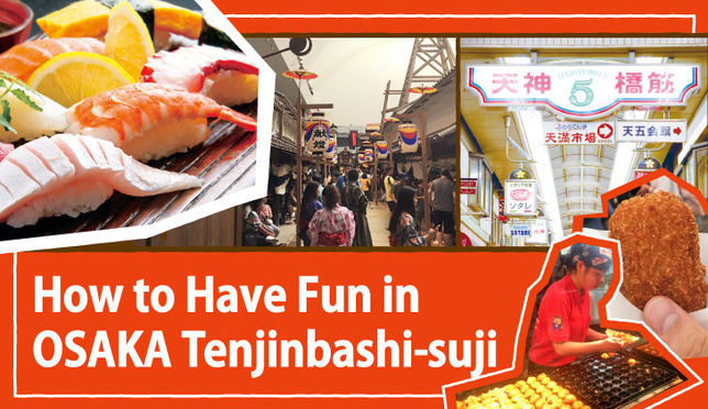 How to Have Fun in Osaka Tenjinbashi-suji Shotengai