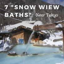Yukimi-Buro: Seven Breathtaking &quot;Snow View Baths&quot; near Tokyo