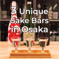 3 Unique Sake Bars in Osaka